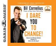 Title: I Dare You to Change!, Author: Bil Cornelius