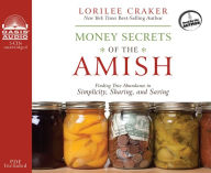 Money Secrets of the Amish: Finding True Abundance in Simplicity, Sharing, and Saving