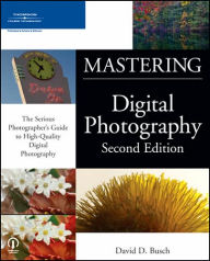 Mastering Digital Photography, Second Edition / Edition 2