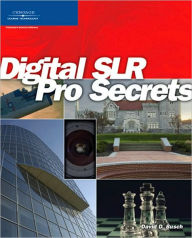 Title: Digital SLR Pro Secrets, Author: David D. Busch