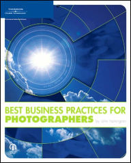 Best Business Practices for Photographers / Edition 1