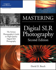 Mastering Digital SLR Photography / Edition 2
