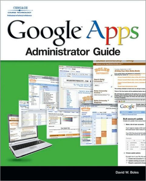 Google Apps Administrator Guide: A Private-Label Web Workspace