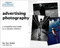 Title: Advertising Photography: A Straightforward Guide to a Complex Industry, Author: Lou Lesko