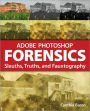 Adobe Photoshop Forensics: Sleuths, Truths, and Fauxtography