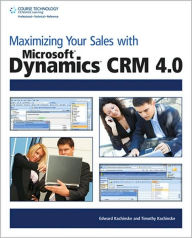 Title: Maximizing Your Sales with Microsoft Dynamics CRM 4.0, Author: Edward Kachinske