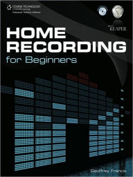 Title: Home Recording for Beginners, Author: Geoffrey Francis