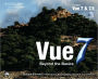 Vue 7: Beyond the Basics