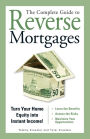 The Complete Guide to Reverse Mortgages: Turn Your Home Equity into Instant Income!