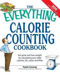 Title: The Everything Calorie Counting Cookbook, Author: Paula Conway