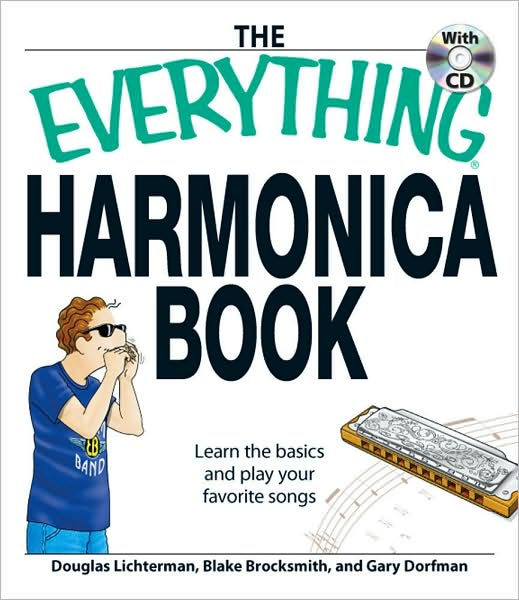 The Everything Harmonica Book Learn the basics and play your favorite