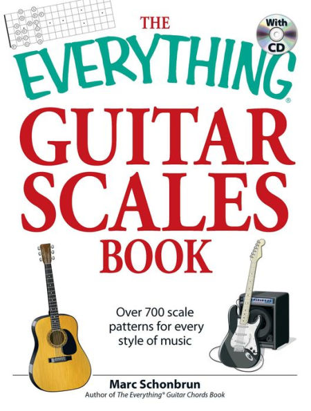 The Everything Guitar Scales Book with CD: Over 700 scale patterns for every style of music