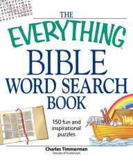 Title: The Everything Bible Word Search Book: 150 fun and inspirational puzzles, Author: Charles Timmerman