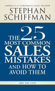 Title: The 25 Most Common Sales Mistakes and How to Avoid Them, Author: Stephan Schiffman