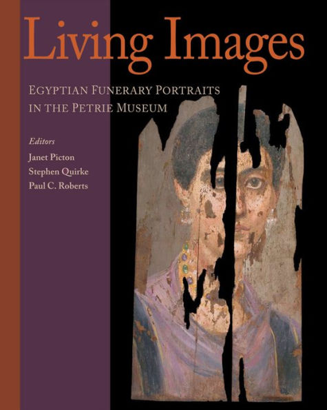 Living Images: Egyptian Funerary Portraits in the Petrie Museum