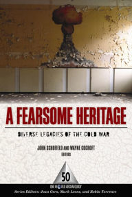 A Fearsome Heritage: Diverse Legacies of the Cold War