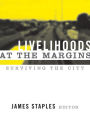 Livelihoods at the Margins: Surviving the City / Edition 1