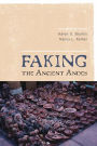 Faking the Ancient Andes / Edition 1