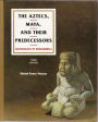 The Aztecs, Maya, and their Predecessors: ARCHAEOLOGY OF MESOAMERICA, THIRD EDITION / Edition 3