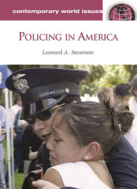 Title: Policing in America: A Reference Handbook, Author: Leonard A. Steverson
