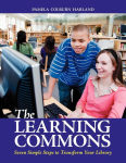 Alternative view 2 of The Learning Commons: Seven Simple Steps to Transform Your Library