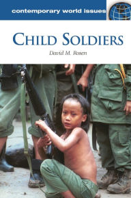 Title: Child Soldiers: A Reference Handbook, Author: David M. Rosen