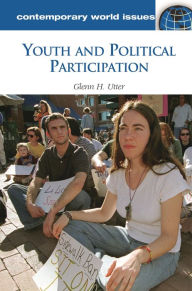 Title: Youth and Political Participation: A Reference Handbook, Author: Glenn H. Utter