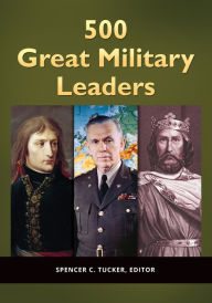 Title: 500 Great Military Leaders [2 volumes], Author: Spencer C. Tucker