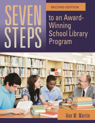 Title: Seven Steps to an Award-Winning School Library Program / Edition 2, Author: Ann M. Martin