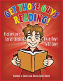 Get Those Guys Reading!: Fiction and Series Books that Boys Will Love