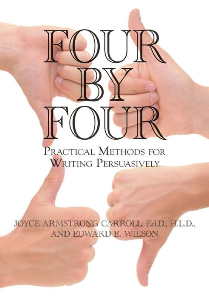 Four by Four: Practical Methods for Writing Persuasively