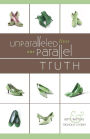 Unparalleled Lives, One Parallel Truth