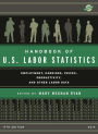 Handbook of U.S. Labor Statistics 2014: Employment, Earnings, Prices, Productivity, and Other Labor Data, 17th Edition