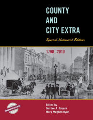 Title: County and City Extra: Special Historical Edition, 1790-2010, Author: Deirdre A. Gaquin