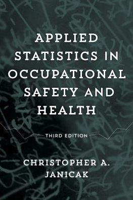 Applied Statistics in Occupational Safety and Health / Edition 3