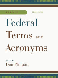 Title: A Guide to Federal Terms and Acronyms, Author: Don Philpott