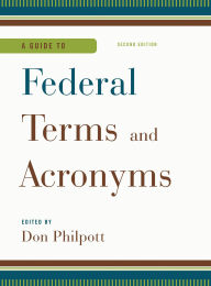 Title: A Guide to Federal Terms and Acronyms, Author: Don Philpott