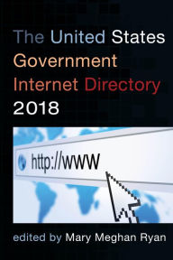 Title: The United States Government Internet Directory 2018, Author: Mary Meghan Ryan