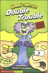 Title: Double Trouble: Jimmy Sniffles, Author: Scott Nickel