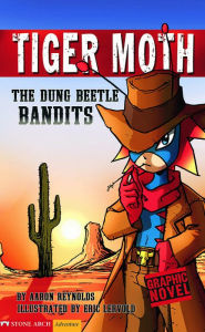 Title: The Dung Beetle Bandits: Tiger Moth, Author: Aaron Reynolds