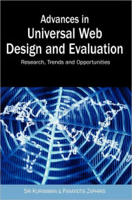 Title: Advances in Universal Web Design and Evaluation: Research, Trends and Opportunities, Author: Sri Kurniawan