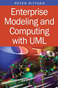 Title: Enterprise Modeling and Computing with UML, Author: Peter Rittgen
