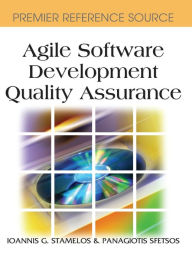 Title: Agile Software Development Quality Assurance, Author: Ioannis G. Stamelos