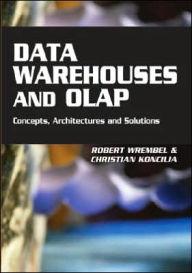Title: Data Warehouses and OLAP: Concepts, Architectures and Solutions, Author: Robert Wrembel