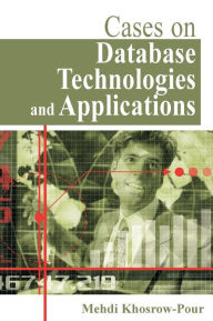 Title: Cases on Database Technologies and Applications, Author: Mehdi Khosrow-Pour