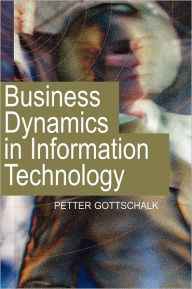 Title: Business Dynamics in Information Technology, Author: Petter Gottschalk