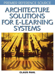 Title: Architecture Solutions for E-Learning Systems, Author: Pahl Claus
