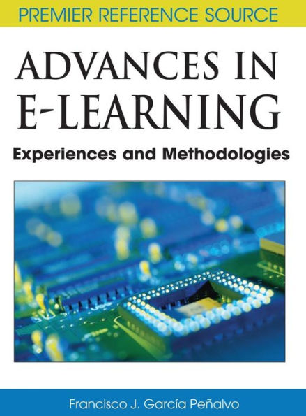 Advances in E-Learning: Experiences and Methodologies