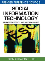 Title: Social Information Technology: Connecting Society and Cultural Issues, Author: Terry T. Kidd