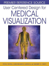 Title: User Centered Design for Medical Visualization, Author: Feng Dong